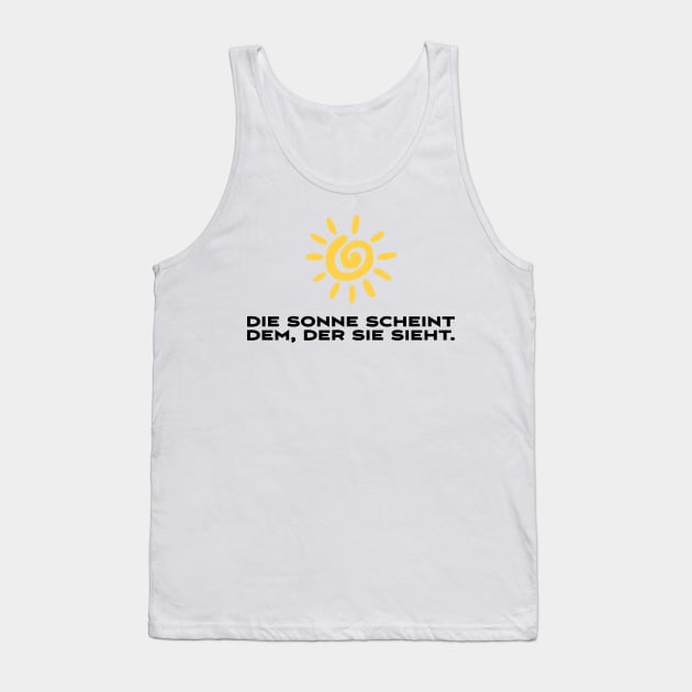 Die Sonne scheint dem der sie sieht motivierender Spruch Tank Top by star trek fanart and more